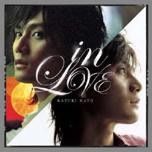 KAZUKI KATO / 加藤和樹 / in LOVE / IN LOVE