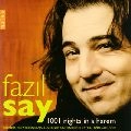 FAZIL SAY / ファジル・サイ / ハーレムの千一夜
