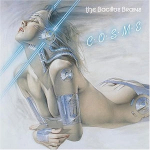 THE BACILLUS BRAINS / Ｃ・Ｏ・Ｓ・Ｍ・Ｅ