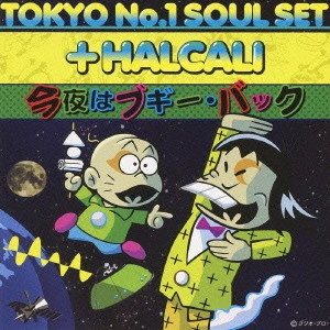 TOKYO NO.1 SOUL SET + HALCALI /     ?u M [ E o b N