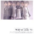 V6 / ｗａｙ　ｏｆ　ｌｉｆｅ（初回Ｂ