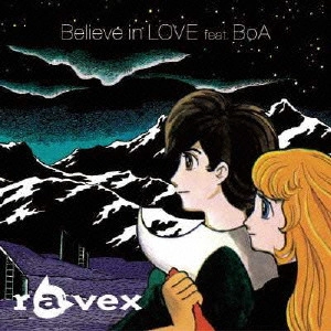 RAVEX / Believe in LOVE feat.BoA
