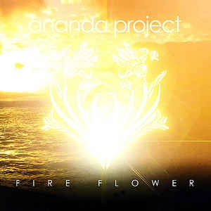 ANANDA PROJECT / アナンダ・プロジェクト / ファイアー・フラワー / FIRE FLOWER