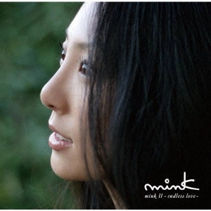 MINK / mink2～endless love～ / MINK 2 - ENDLESS LOVE -