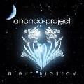 ANANDA PROJECT / アナンダ・プロジェクト / ナイト・ブロッサム