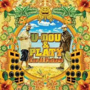 U-DOU&PLATY / フォー・ディ・フューチャー / FOR DI FUTURE