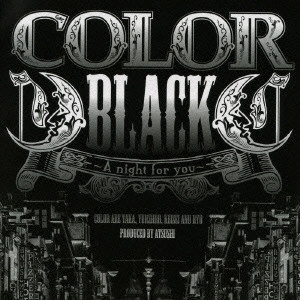 COLOR / カラー / BLACK ~A night for you~