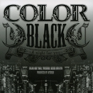 COLOR / カラー / BLACK ~A night for you~