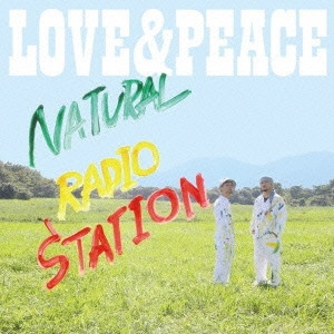 ナチュラル・レディオ・ステーション / LOVE&PEACE