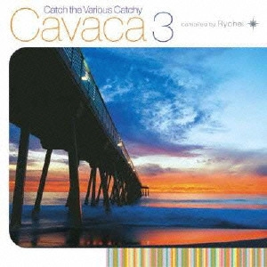 RYOHEI / 涼平 / Cavaca 3 / CAVACA 3