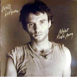 NILS LOFGREN / ニルス・ロフグレン / ナイト・フェイズ・アウェイ