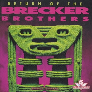 BRECKER BROTHERS / ブレッカー・ブラザーズ / ブレッカー・ブラザーズ/リターン・オブ・ザ・ブレッカー・ブラザーズ