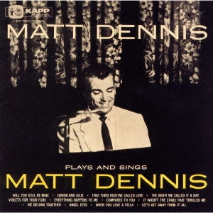 MATT DENNIS / マット・デニス / プレイズ・アンド・シングス・マット・デニス / PLAYS AND SINGS MATT DENIS