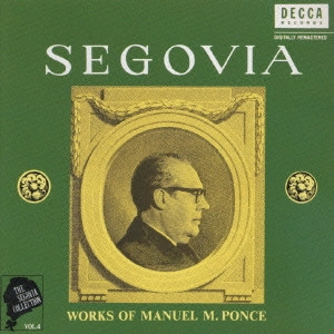 ANDRES SEGOVIA / アンドレス・セゴビア / ポンセ:作品集~セゴビア・コレクション第4集@〔12の前奏曲/マズルカ/カンシオン□他〕セゴビア(g)プヤーナ(hc)