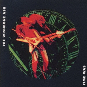 WISHBONE ASH / ウィッシュボーン・アッシュ / タイム・ワズ~グレイテスト・ヒッツ
