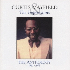 CURTIS MAYFIELD / カーティス・メイフィールド / アンソロジー 1961-1977 / ANTHOLOGY 1961-1977