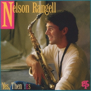 NELSON RANGELL / ネルソン・ランジェル / "ネルソン・ランジェル/イエス,ゼン・イエス"