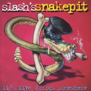 SLASH'S SNAKEPIT / スラッシュズ・スネイクピット / イッツ・ファイヴ・オクロック・サムホェア
