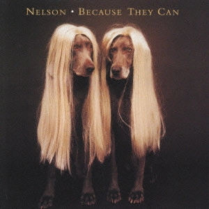 NELSON / ネルソン / ビコーズ・ゼイ・キャン