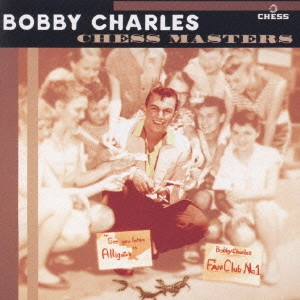 BOBBY CHARLES / ボビー・チャールズ / チェス・マスターズ / CHESS MASUTERS