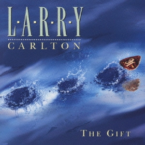 LARRY CARLTON / ラリー・カールトン / ラリー・カールトン／ザ・ギフト