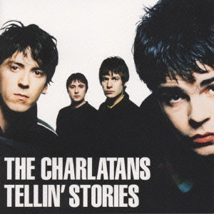 CHARLATANS (UK) / シャーラタンズ (UK) / テリング・ストーリーズ / TELLIN' STORIES