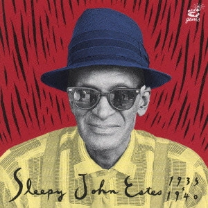 SLEEPY JOHN ESTES / スリーピー・ジョン・エスティス / スリーピー・ジョン・エスティス 1935-1940 (国内盤) / "SLEEPY JOHN ESTES, 1935 - 1940"