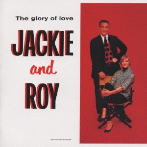 ジャッキー&ロイ / ザ・グローリー・オブ・ラヴ / THE GLORY OF LOVE
