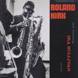 ROLAND KIRK(RAHSAAN ROLAND KIRK) / ローランド・カーク / イントロデューシング・ローランド・カーク / INTRODUCING ROLAND KIRK