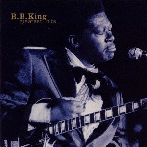 B.B. KING / B.B.キング / グレイテスト・ヒッツ / GREATEST HITS
