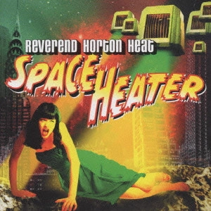 レヴァレンド・ホートン・ヒート / スペース・ヒーター / SPACE HEATER