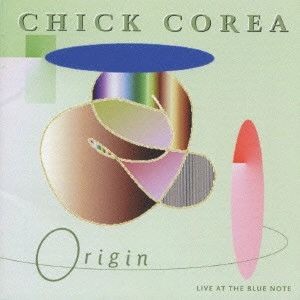 CHICK COREA / チック・コリア / チック・コリア＆オリジン / CHICK COREA AND ORIGIN