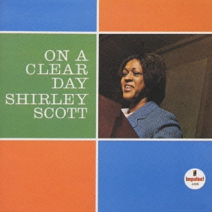 SHIRLEY SCOTT / シャーリー・スコット / オン・ア・クリア・デイ / ON A CLEAR DAY