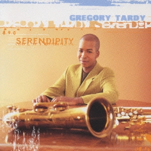 GREGORY TARDY / グレゴリー・ターディー / セレンディピティ / SERENDIPITY