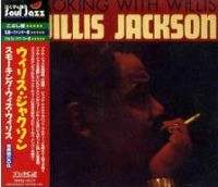 WILLIS JACKSON (WILLIS "GATOR" JACKSON) / ウィリス・ジャクソン (ウィリス"ゲイター・テイル"ジャクソン) / スモーキング・ウィズ・ウィリス / SMOKING WITH WILLIS
