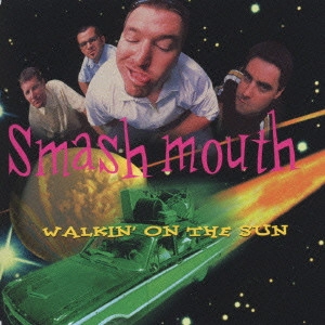 SMASH MOUTH / スマッシュ・マウス / ウォーキン・オン・ザ・サン～Remix / WALKIN' ON THE SUN-REMIX