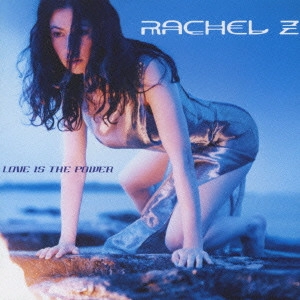 RACHEL Z / レイチェルZ / ラヴ・イズ・ザ・パワー / LOVE IS THE POWER