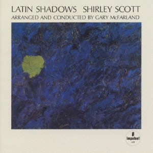 SHIRLEY SCOTT / シャーリー・スコット / ラテン・シャドウズ / LATIN SHADOWS