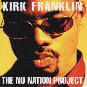 KIRK FRANKLIN / カーク・フランクリン / ザ・ニュー・ネイション・プロジェクト / THE NU NATION PROJECT