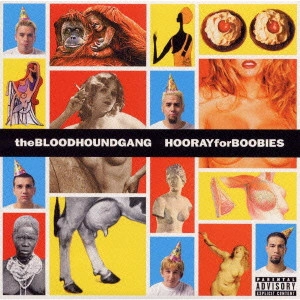 BLOODHOUND GANG / ブラッドハウンド・ギャング / フレー・フォー・ブービーズ / HOORAY FOR BOOBIES