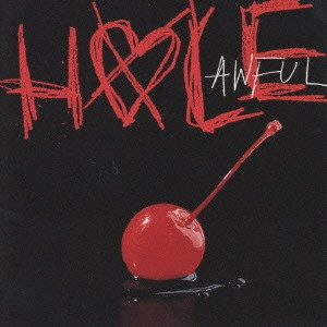 HOLE / ホール / オーフル / AWFUL