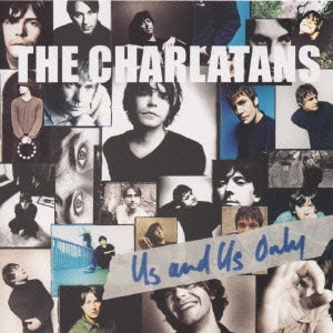 CHARLATANS UK / アス・アンド・アス・オンリー / US AND US ONLY