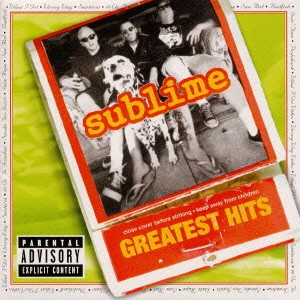 SUBLIME / サブライム / グレイテスト・ヒッツ / GREATEST HITS