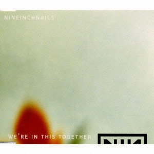 NINE INCH NAILS / ナイン・インチ・ネイルズ / ウィ・アー・イン・ディス・トゥゲザー / WE'RE IN THIS TOGETHER