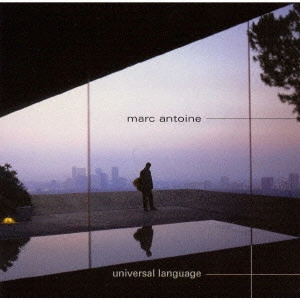 MARC ANTOINE / マーク・アントワン / ユニバーサル・ランゲージ / UNIVERSAL LANGUAGE