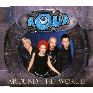 AQUA / アクア / アラウンド・ザ・ワールド / AROUND THE WORLD