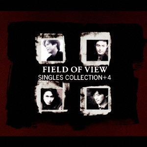 FIELD OF VIEW / SINGLES COLLECTION+4