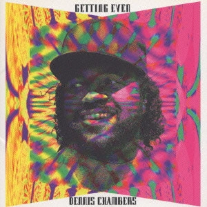 DENNIS CHAMBERS / デニス・チェンバース / GETTING EVEN / ゲッティング･イーヴン