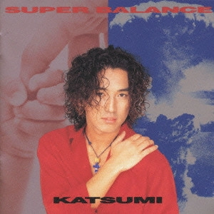 KATUMI / カツミ / KATSUMI/スーパー・バランス