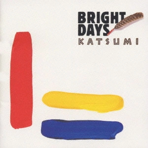 KATUMI / カツミ / KATSUMI/ブライト・デイズ